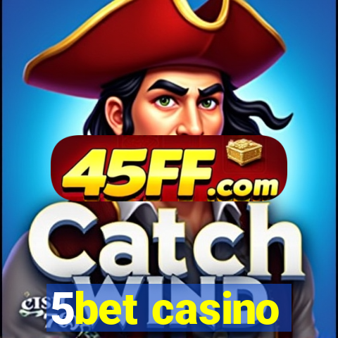 5bet casino